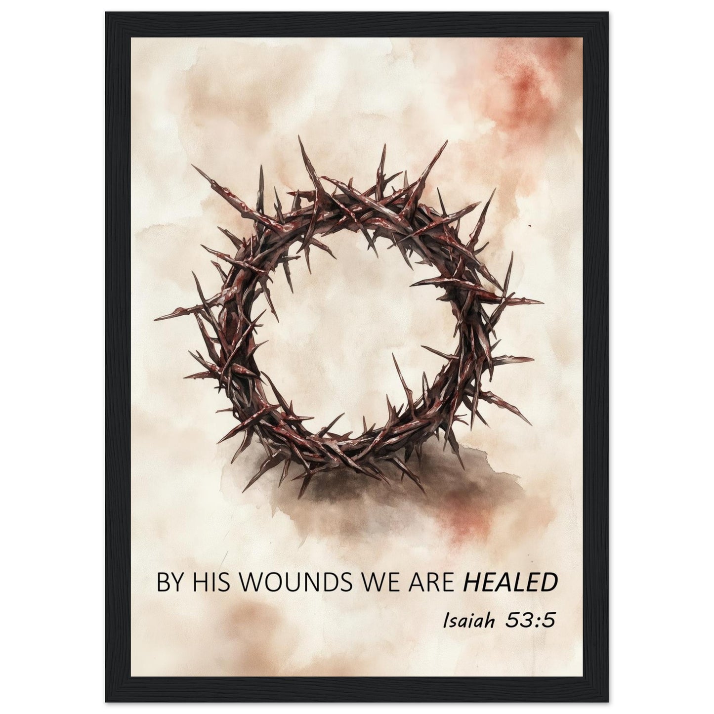 By His Wounds We Are Healed – Christian Framed Art - Masterpiece Print