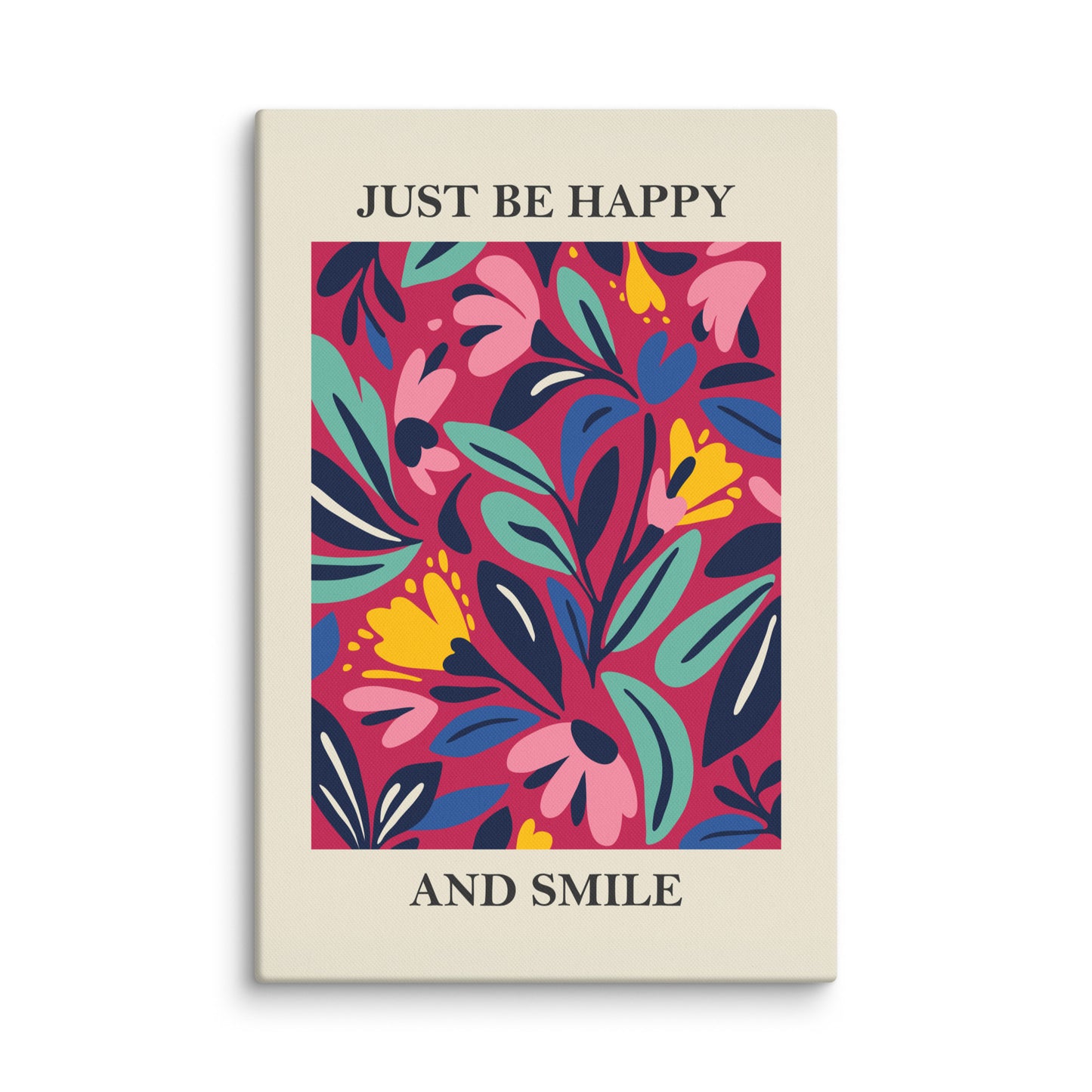 Just Be Happy and Smile Floral Wall Art Print – Colorful Positive Inspirational Canvas 40″×60″ - Masterpiece Print