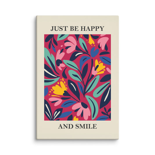 Just Be Happy and Smile Floral Wall Art Print – Colorful Positive Inspirational Canvas 40″×60″ - Masterpiece Print