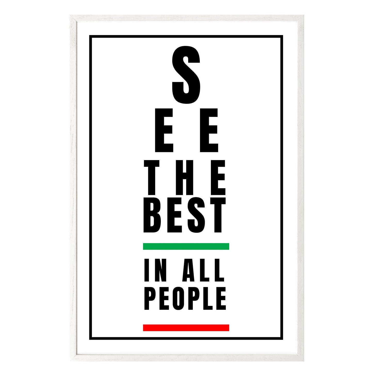 See the Best in People - Framed Print - Masterpiece Print