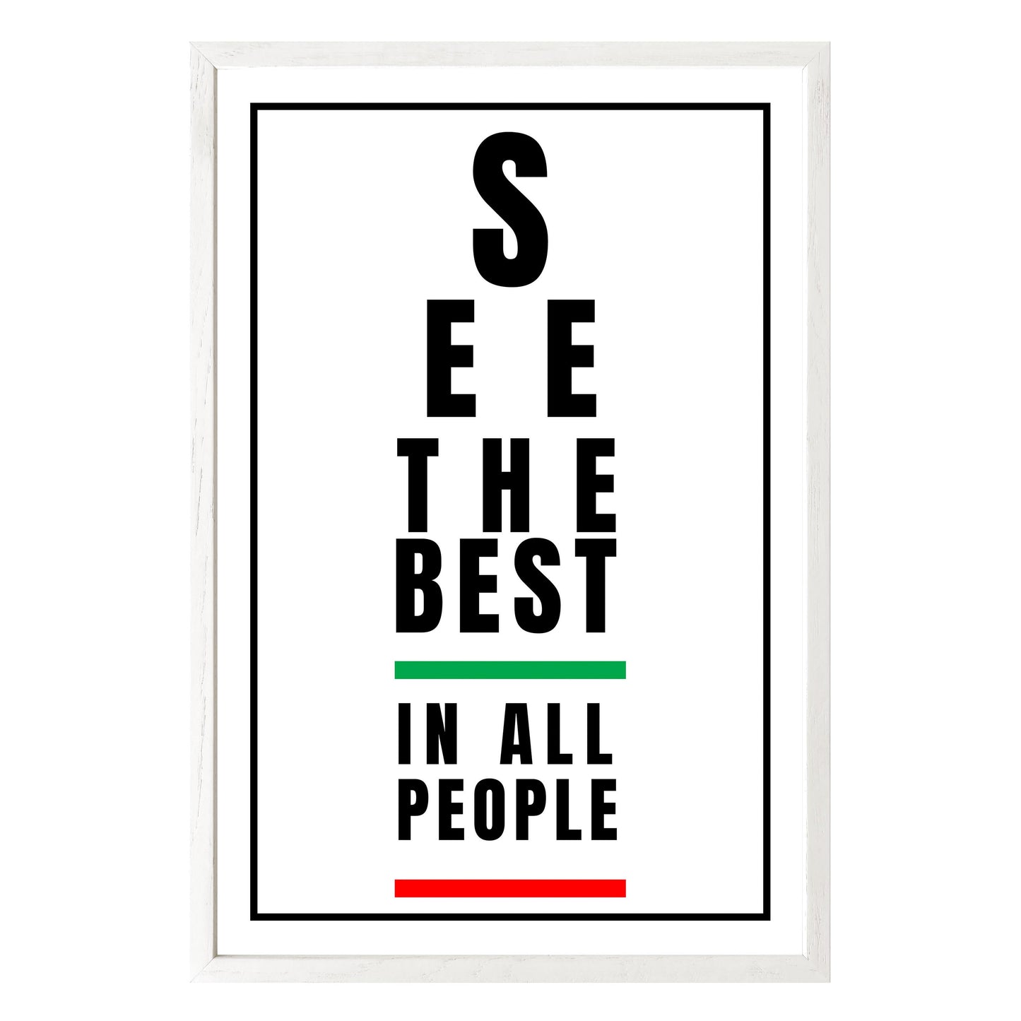 See the Best in People - Framed Print - Masterpiece Print