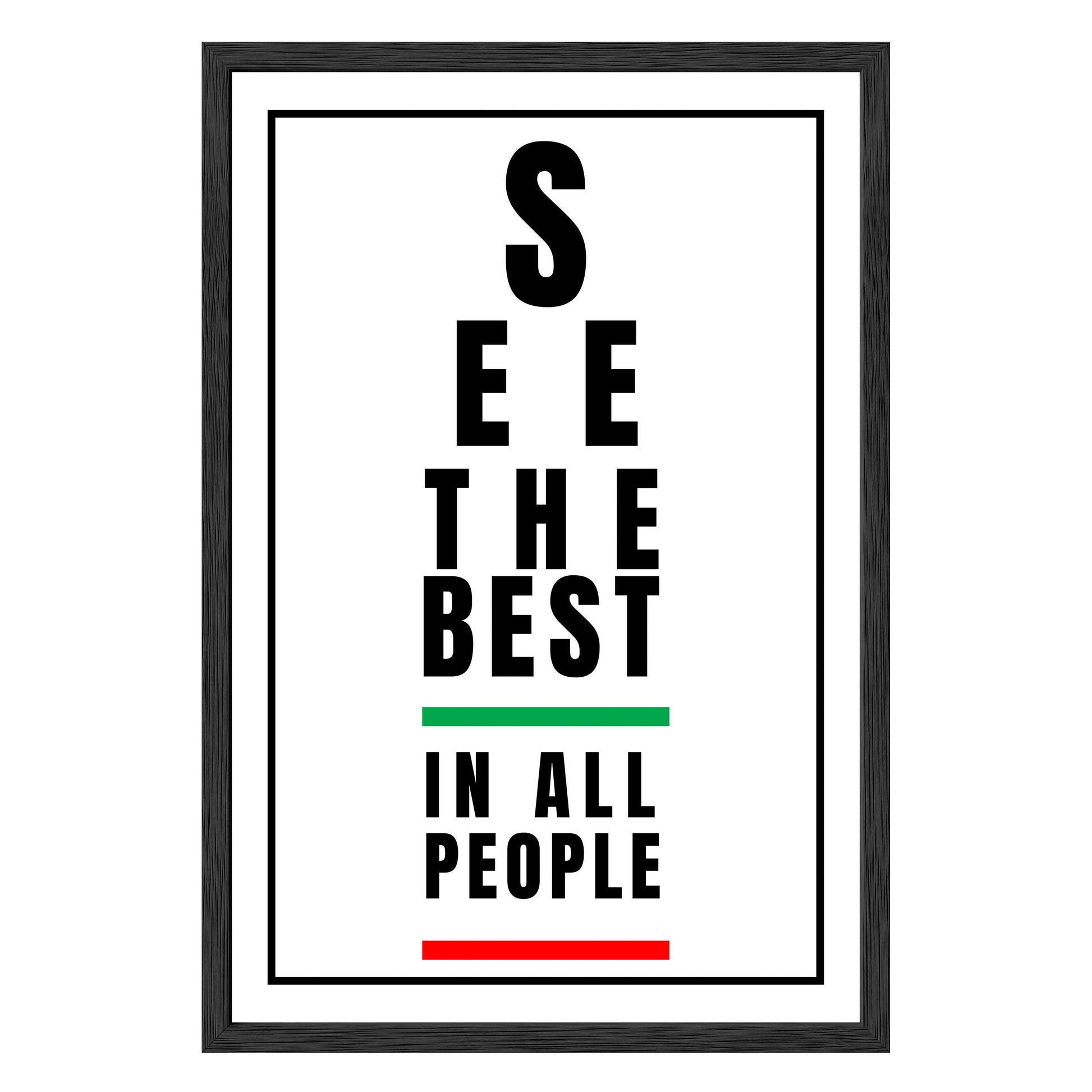 See the Best in People - Framed Print - Masterpiece Print