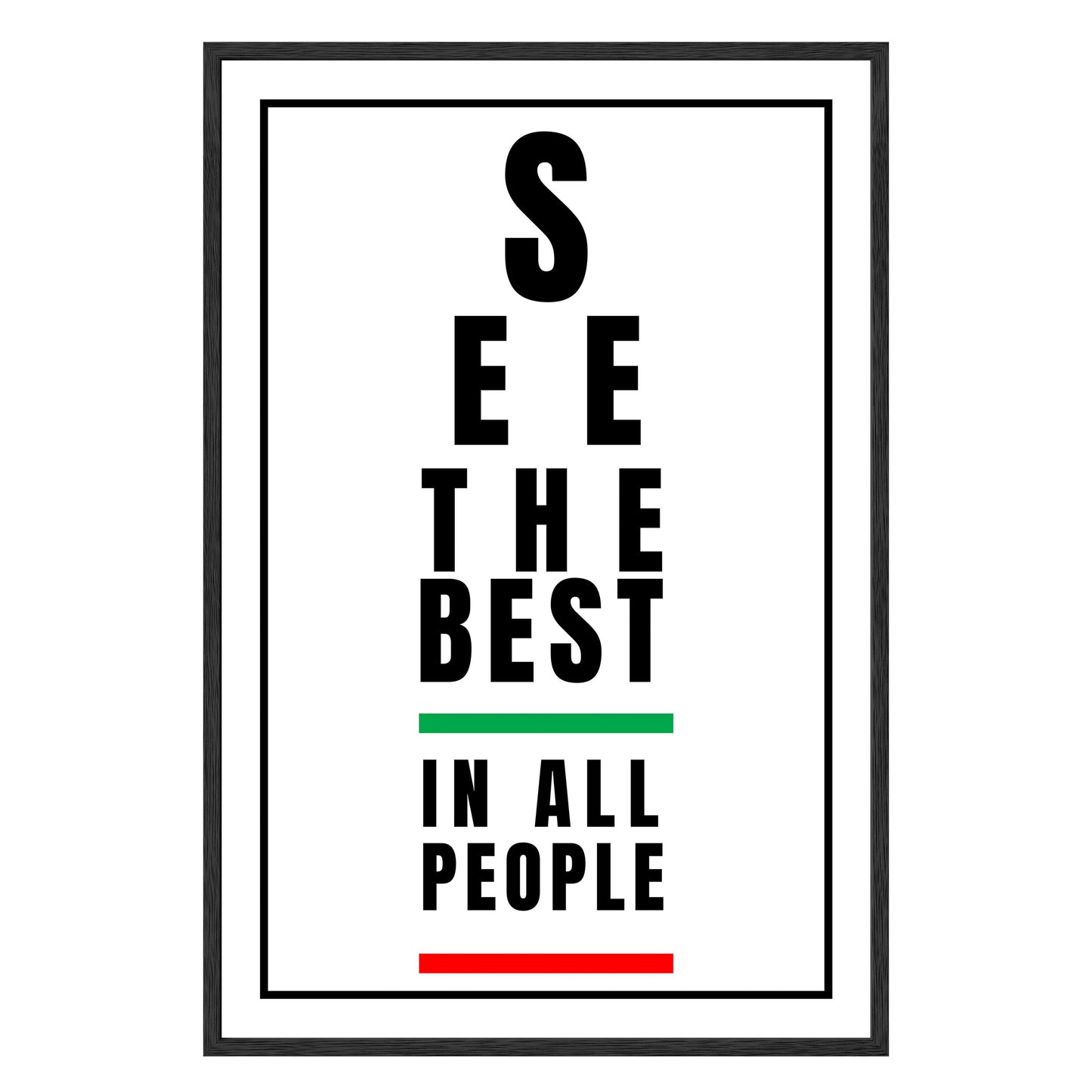 See the Best in People - Framed Print - Masterpiece Print