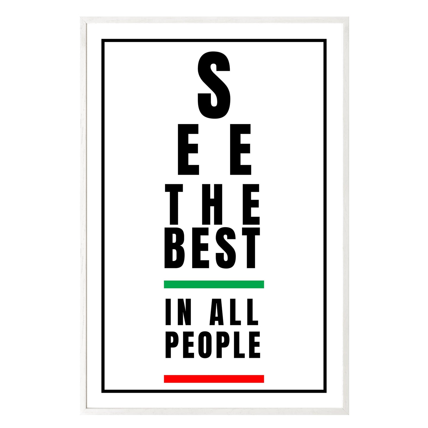 See the Best in People - Framed Print - Masterpiece Print