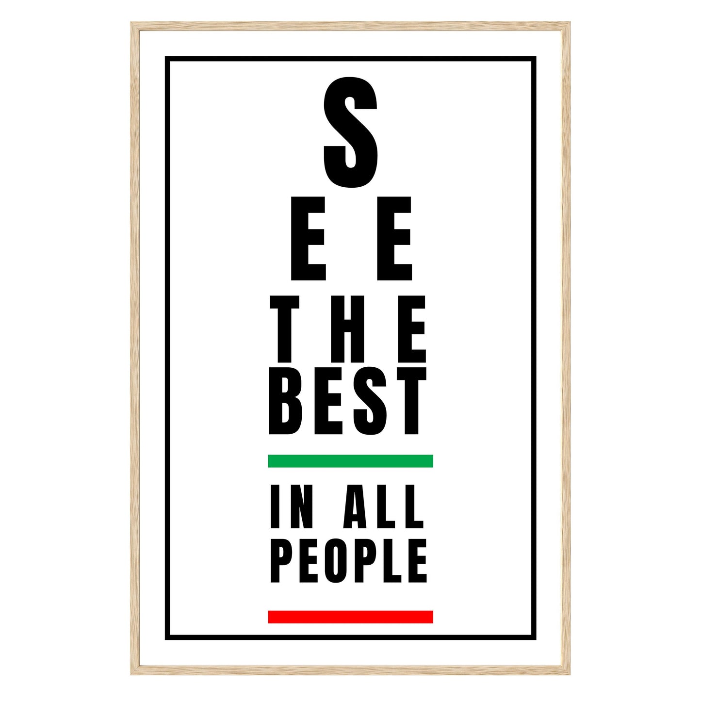 See the Best in People - Framed Print - Masterpiece Print