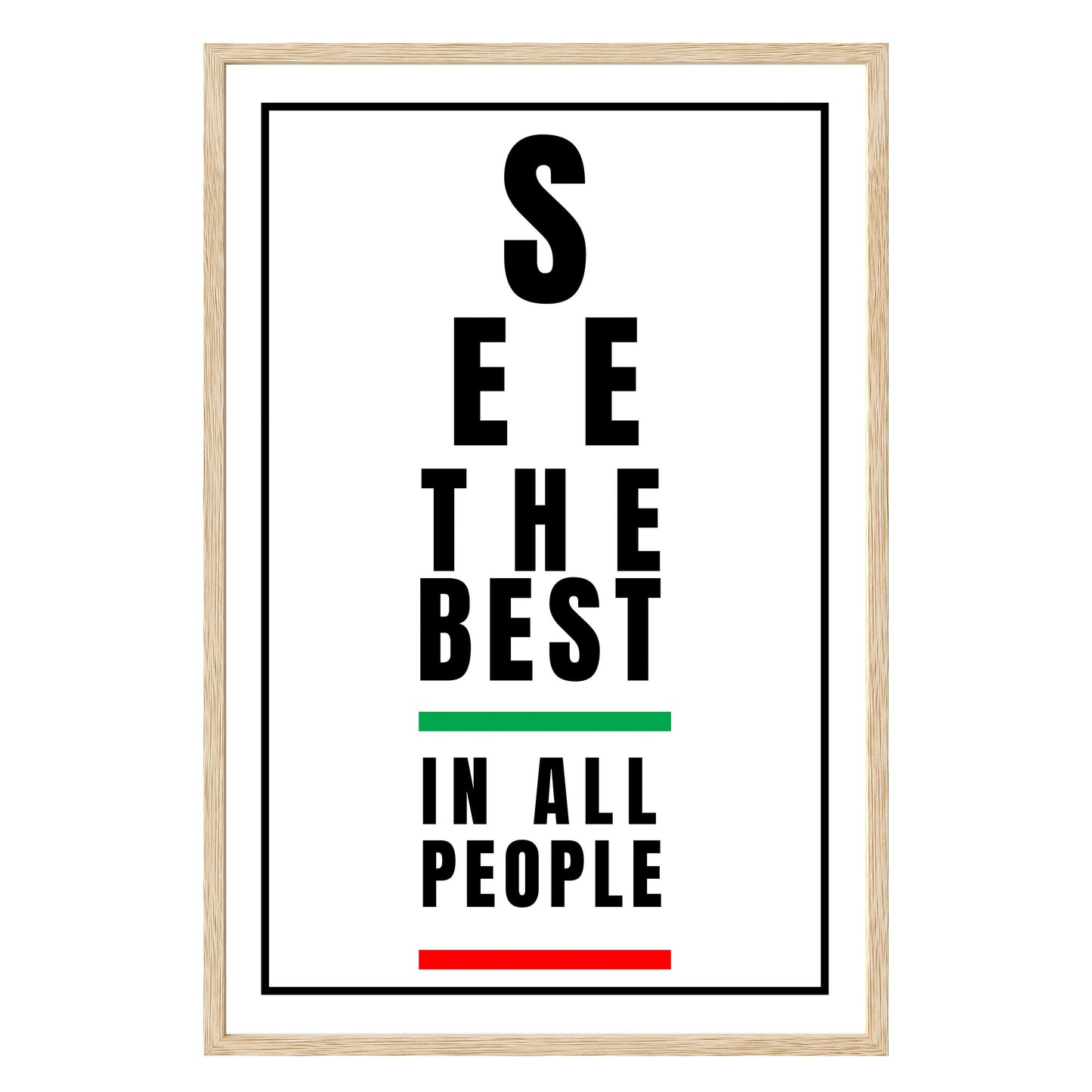 See the Best in People - Framed Print - Masterpiece Print